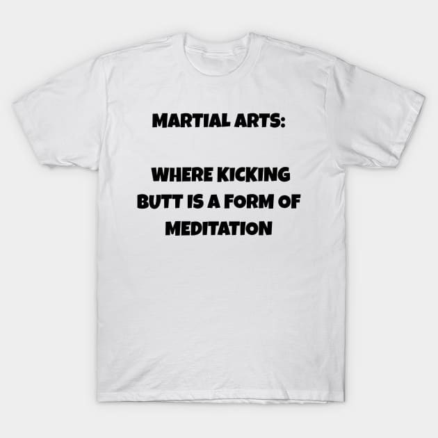 Martial Arts Funny Motivational T-Shirt T-Shirt by MightyImpact Designs